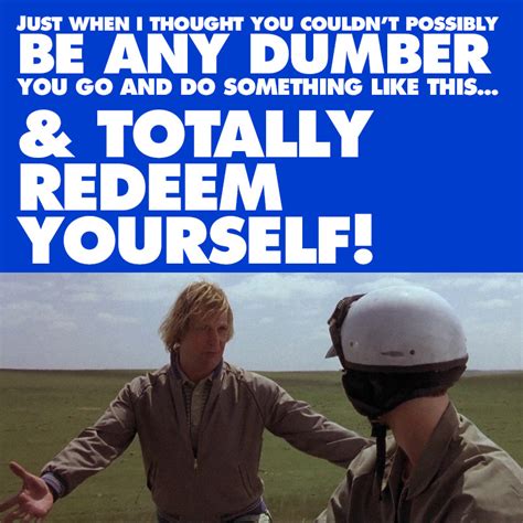 and totally redeem yourself.
